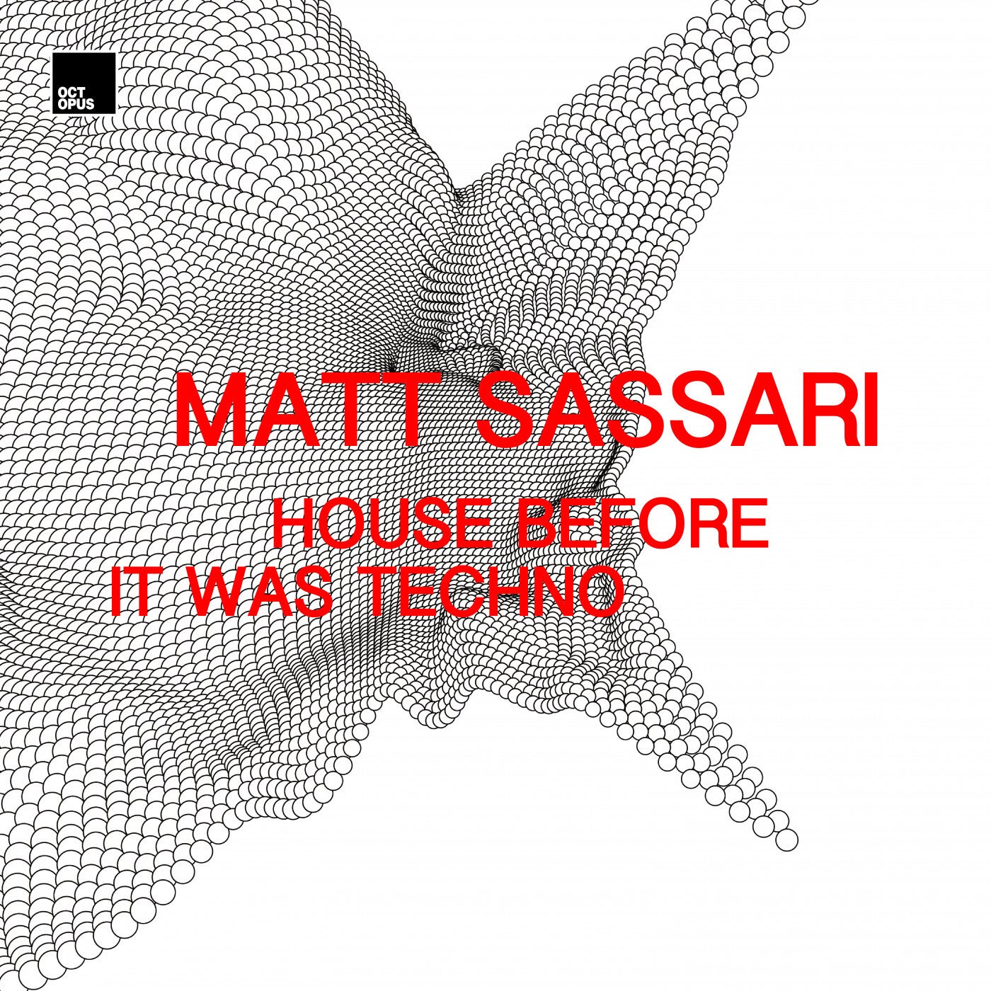 Matt Sassari – House Before It Was Techno [OCT198]